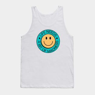 Life Needs Madness Smiley Face Tank Top